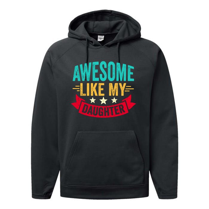 Awesome Like My Daughter Fathers Day T Performance Fleece Hoodie