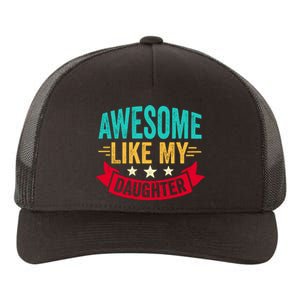 Awesome Like My Daughter Fathers Day T Yupoong Adult 5-Panel Trucker Hat