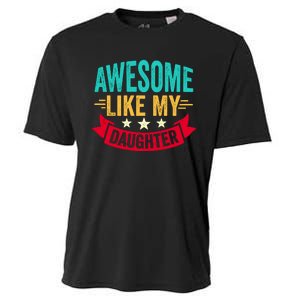 Awesome Like My Daughter Fathers Day T Cooling Performance Crew T-Shirt