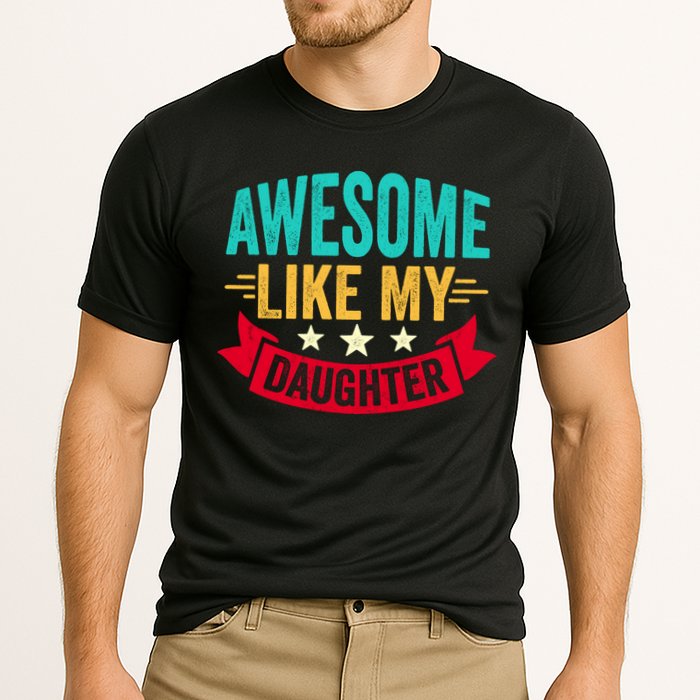 Awesome Like My Daughter Fathers Day T Cooling Performance Crew T-Shirt