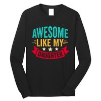 Awesome Like My Daughter Fathers Day T Long Sleeve Shirt