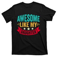 Awesome Like My Daughter Fathers Day T T-Shirt