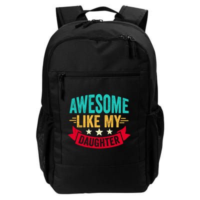 Awesome Like My Daughter Fathers Day T Backpack