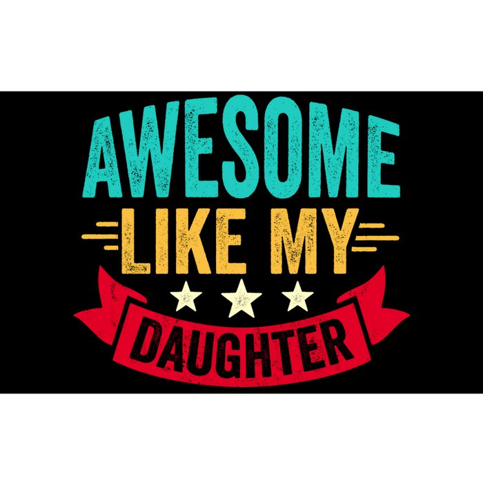 Awesome Like My Daughter Fathers Day T Bumper Sticker