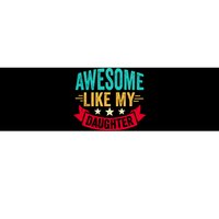 Awesome Like My Daughter Fathers Day T Bumper Sticker