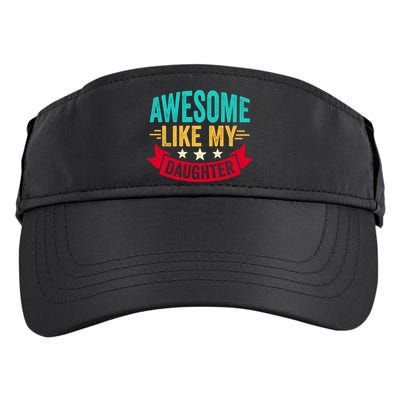 Awesome Like My Daughter Fathers Day T Adult Drive Performance Visor