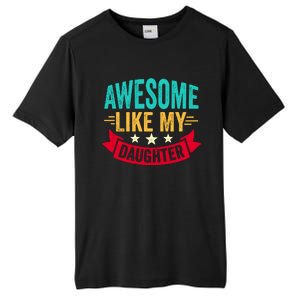 Awesome Like My Daughter Fathers Day T Tall Fusion ChromaSoft Performance T-Shirt