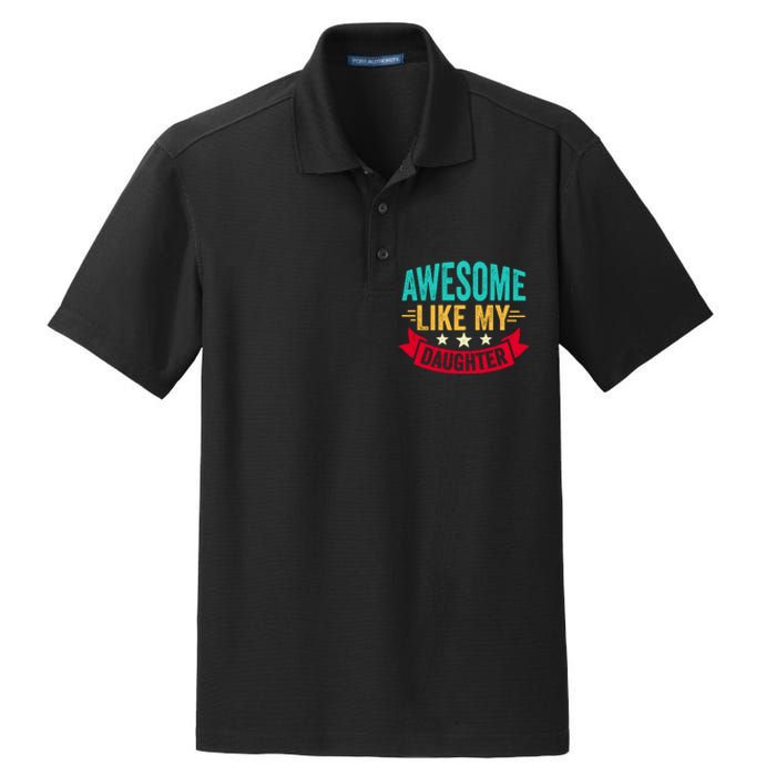 Awesome Like My Daughter Fathers Day T Dry Zone Grid Polo