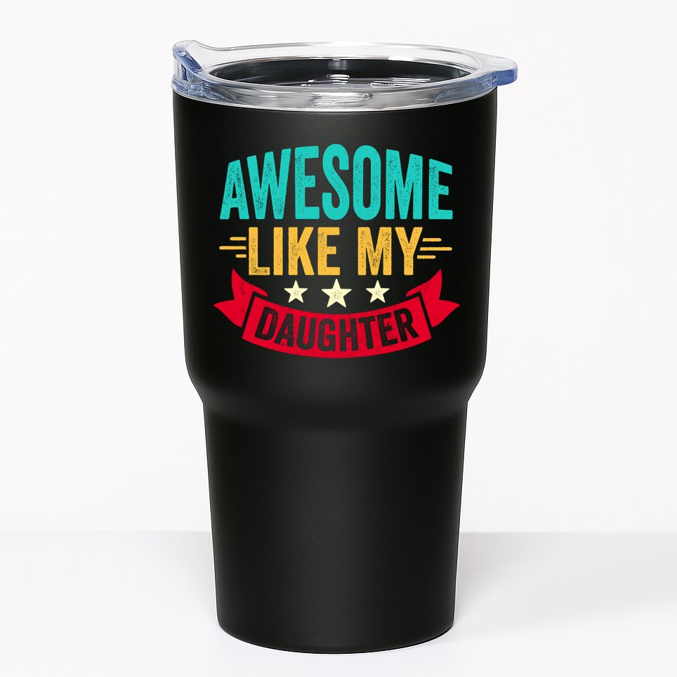 Awesome Like My Daughter Fathers Day T Tumbler