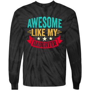 Awesome Like My Daughter Fathers Day T Tie-Dye Long Sleeve Shirt