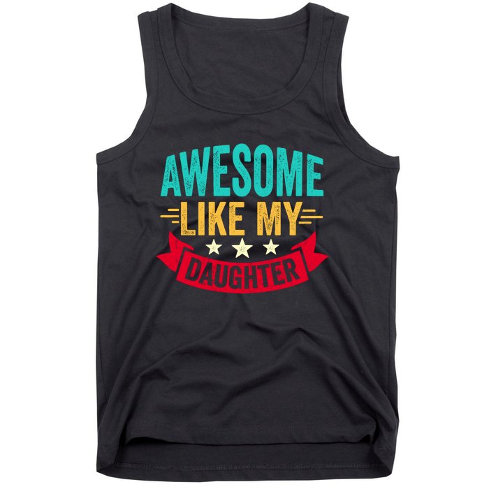 Awesome Like My Daughter Fathers Day T Tank Top