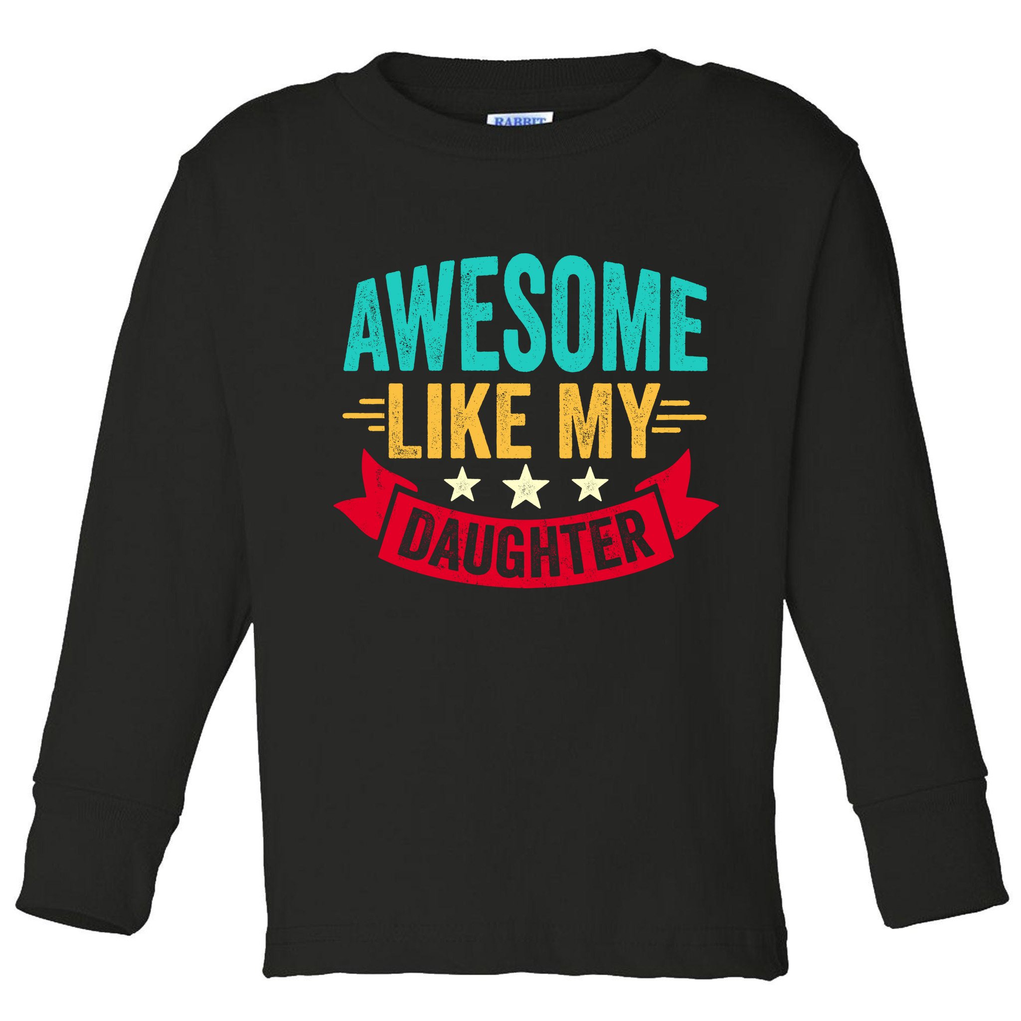 Awesome Like My Daughter Fathers Day T Toddler Long Sleeve Shirt