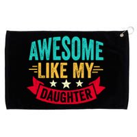 Awesome Like My Daughter Fathers Day T Grommeted Golf Towel