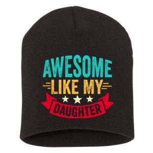 Awesome Like My Daughter Fathers Day T Short Acrylic Beanie