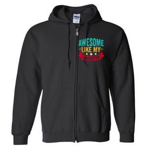 Awesome Like My Daughter Fathers Day T Full Zip Hoodie