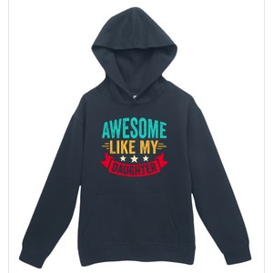 Awesome Like My Daughter Fathers Day T Urban Pullover Hoodie