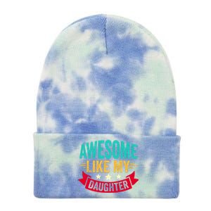 Awesome Like My Daughter Fathers Day T Tie Dye 12in Knit Beanie