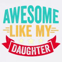 Awesome Like My Daughter Fathers Day T Garment-Dyed Sweatshirt