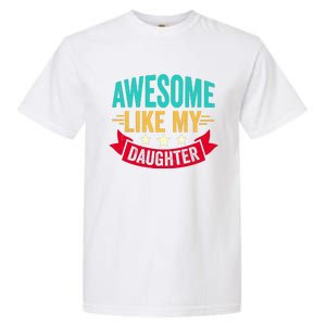 Awesome Like My Daughter Fathers Day T Garment-Dyed Heavyweight T-Shirt