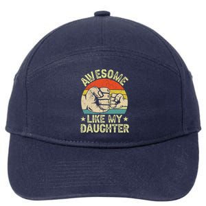 Awesome Like My Daughter Gift Funny FatherS Day 7-Panel Snapback Hat