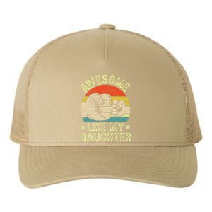 Awesome Like My Daughter Gift Funny FatherS Day Yupoong Adult 5-Panel Trucker Hat