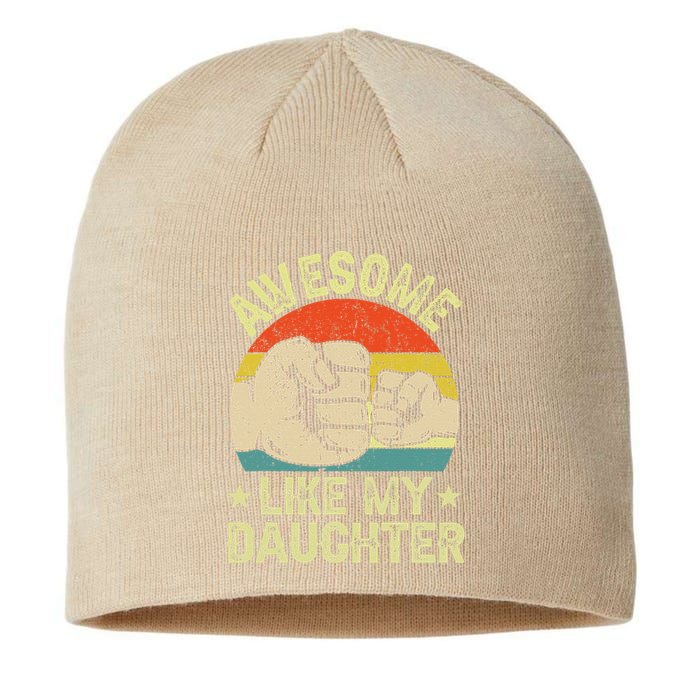 Awesome Like My Daughter Gift Funny FatherS Day Sustainable Beanie