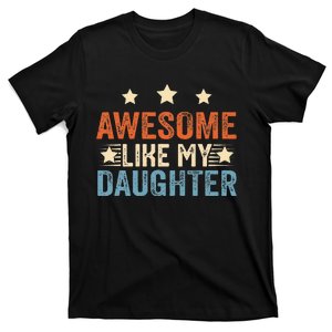 Awesome Like My Daughter Funny Father's Day from daughter T-Shirt