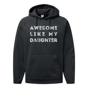 Awesome Like My Daughter Funny Performance Fleece Hoodie