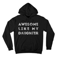 Awesome Like My Daughter Funny Hoodie