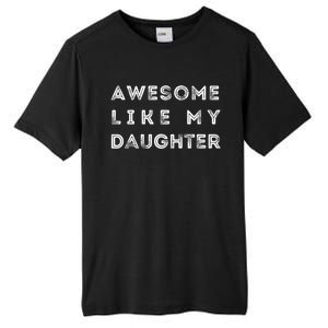 Awesome Like My Daughter Funny Tall Fusion ChromaSoft Performance T-Shirt