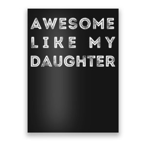 Awesome Like My Daughter Funny Poster