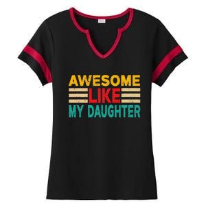 Awesome Like My Daughter Funny Dad Awesome Like My Daughter Ladies Halftime Notch Neck Tee