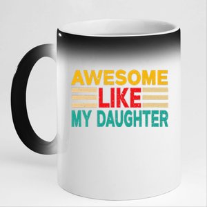 Awesome Like My Daughter Funny Dad Awesome Like My Daughter 11oz Black Color Changing Mug