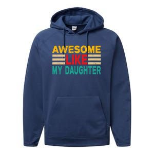 Awesome Like My Daughter Funny Dad Awesome Like My Daughter Performance Fleece Hoodie