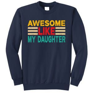 Awesome Like My Daughter Funny Dad Awesome Like My Daughter Sweatshirt