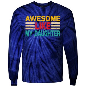 Awesome Like My Daughter Funny Dad Awesome Like My Daughter Tie-Dye Long Sleeve Shirt