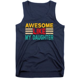 Awesome Like My Daughter Funny Dad Awesome Like My Daughter Tank Top