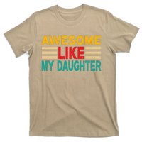 Awesome Like My Daughter Funny Dad Awesome Like My Daughter T-Shirt