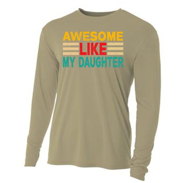 Awesome Like My Daughter Funny Dad Awesome Like My Daughter Cooling Performance Long Sleeve Crew