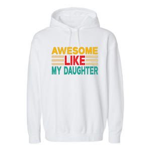 Awesome Like My Daughter Funny Dad Awesome Like My Daughter Garment-Dyed Fleece Hoodie