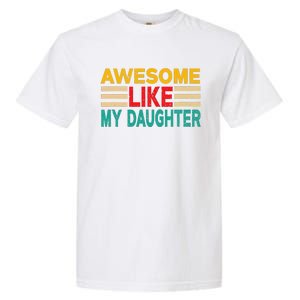 Awesome Like My Daughter Funny Dad Awesome Like My Daughter Garment-Dyed Heavyweight T-Shirt