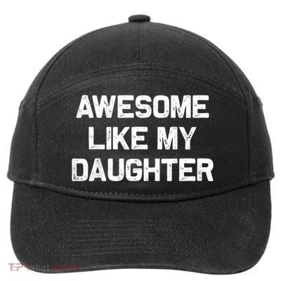 Awesome Like My Daughter Funny Fathers Day Dad 7-Panel Snapback Hat
