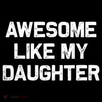 Awesome Like My Daughter Funny Fathers Day Dad Womens T-Shirt