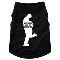 Awesome Like My Daughters Dad Daughter Funny FatherS Day Doggie Tank