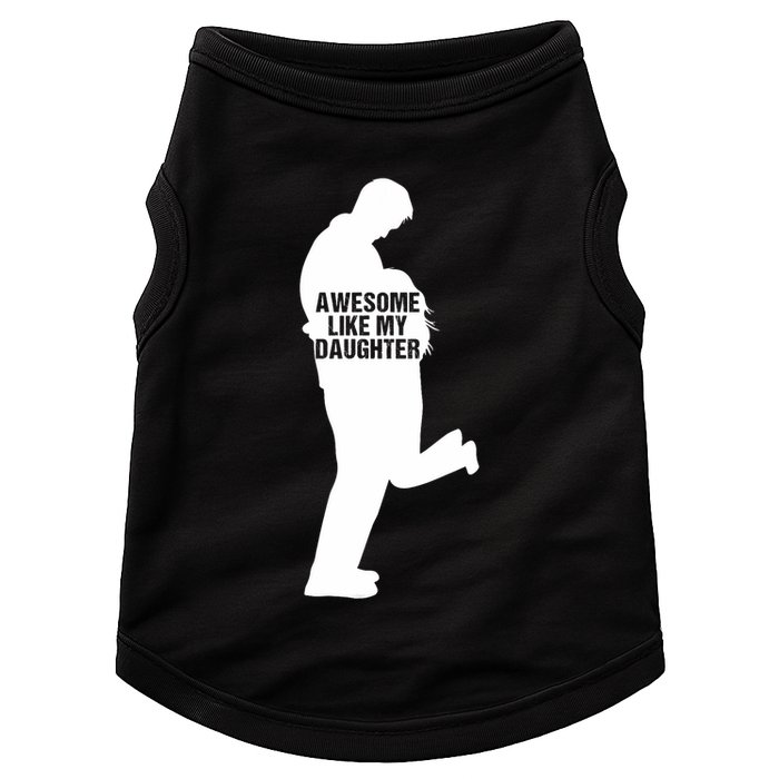 Awesome Like My Daughters Dad Daughter Funny FatherS Day Doggie Tank