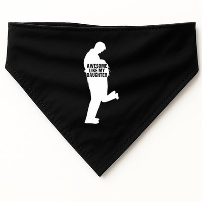 Awesome Like My Daughters Dad Daughter Funny FatherS Day USA-Made Doggie Bandana