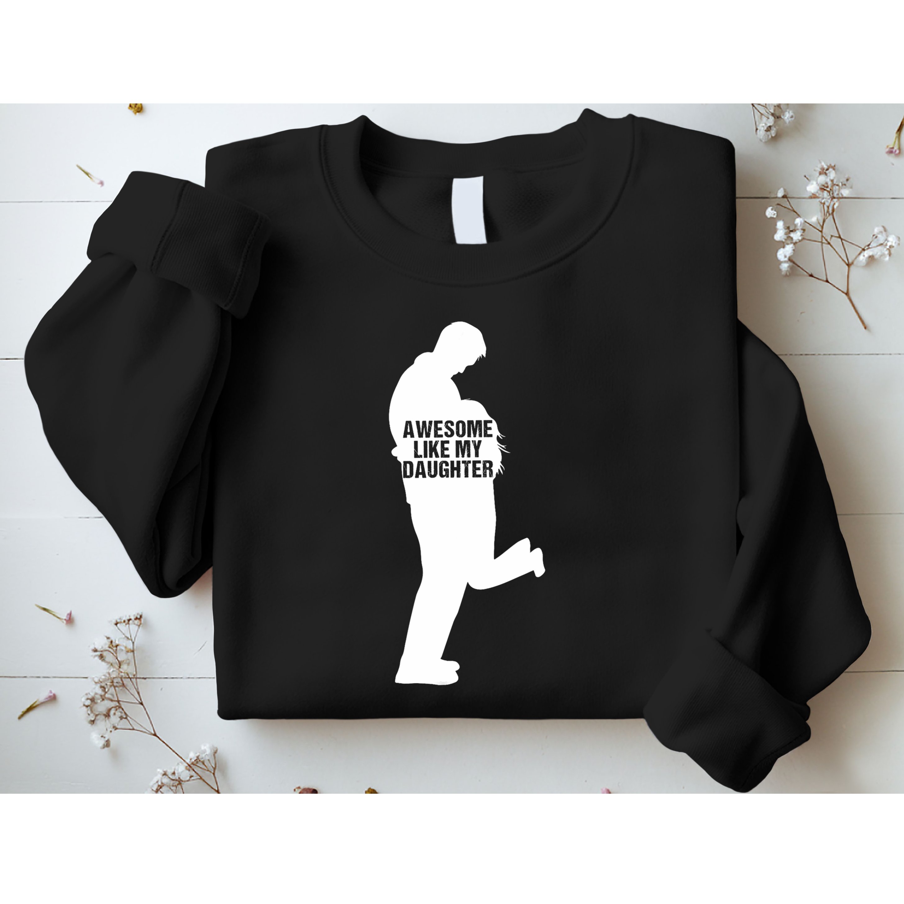 Awesome Like My Daughters Dad Daughter Funny FatherS Day Sweatshirt