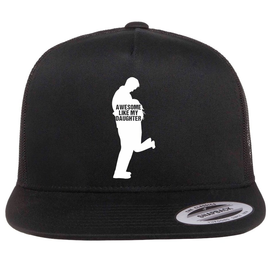 Awesome Like My Daughters Dad Daughter Funny FatherS Day Flat Bill Trucker Hat