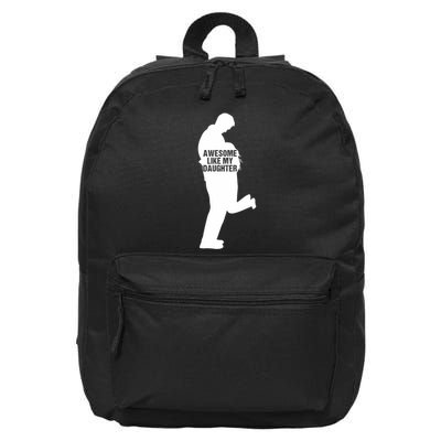 Awesome Like My Daughters Dad Daughter Funny FatherS Day 16 in Basic Backpack