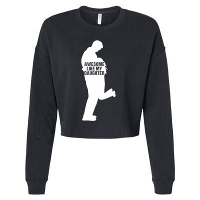 Awesome Like My Daughters Dad Daughter Funny FatherS Day Cropped Pullover Crew